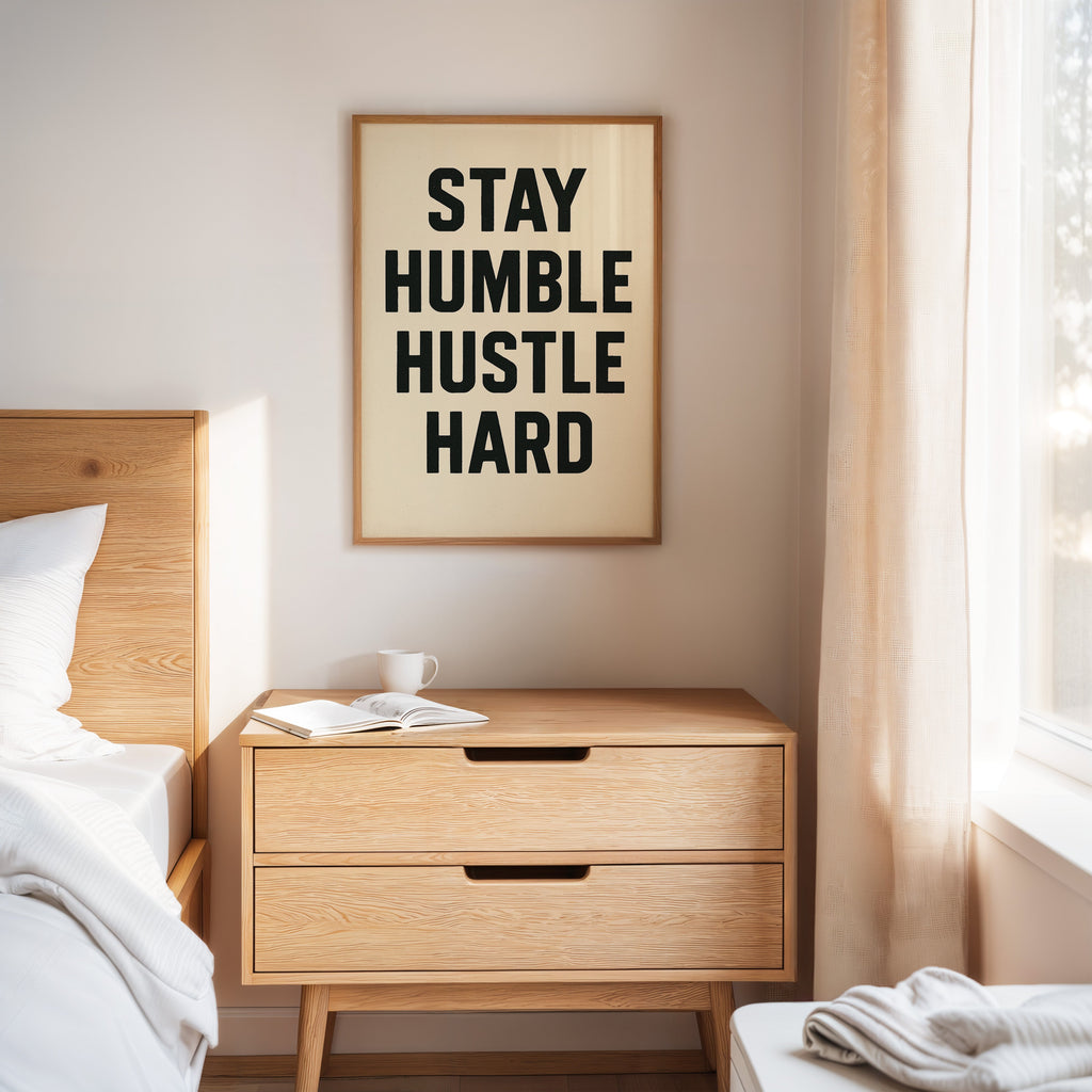 Stay Humble Hustle Hard Quote Print