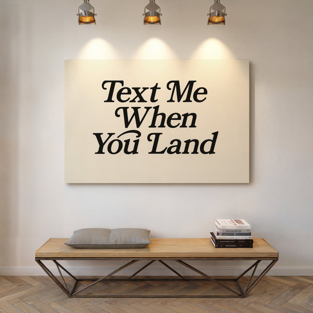 Text Me When You Land Serif Print