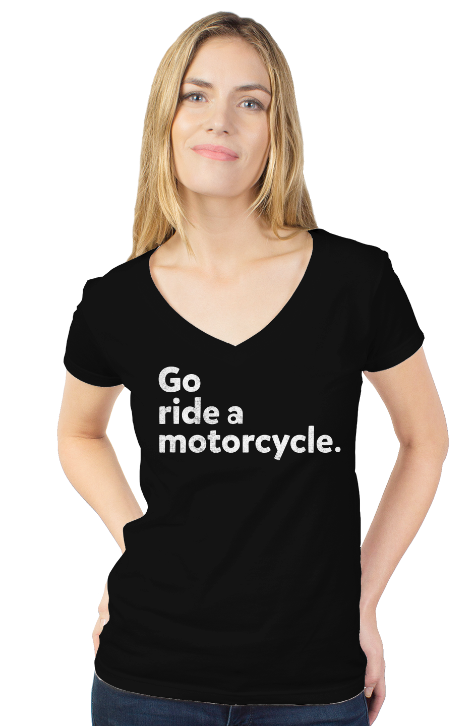 "Go ride a motorcycle" Women's V-neck T-shirt