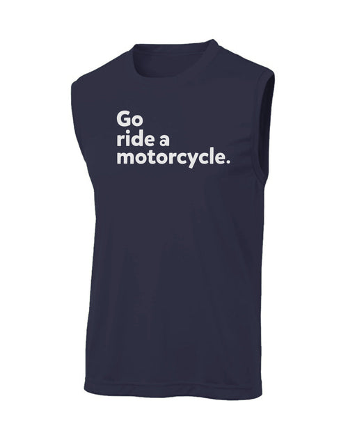 "Go ride a motorcycle" Sleeveless T