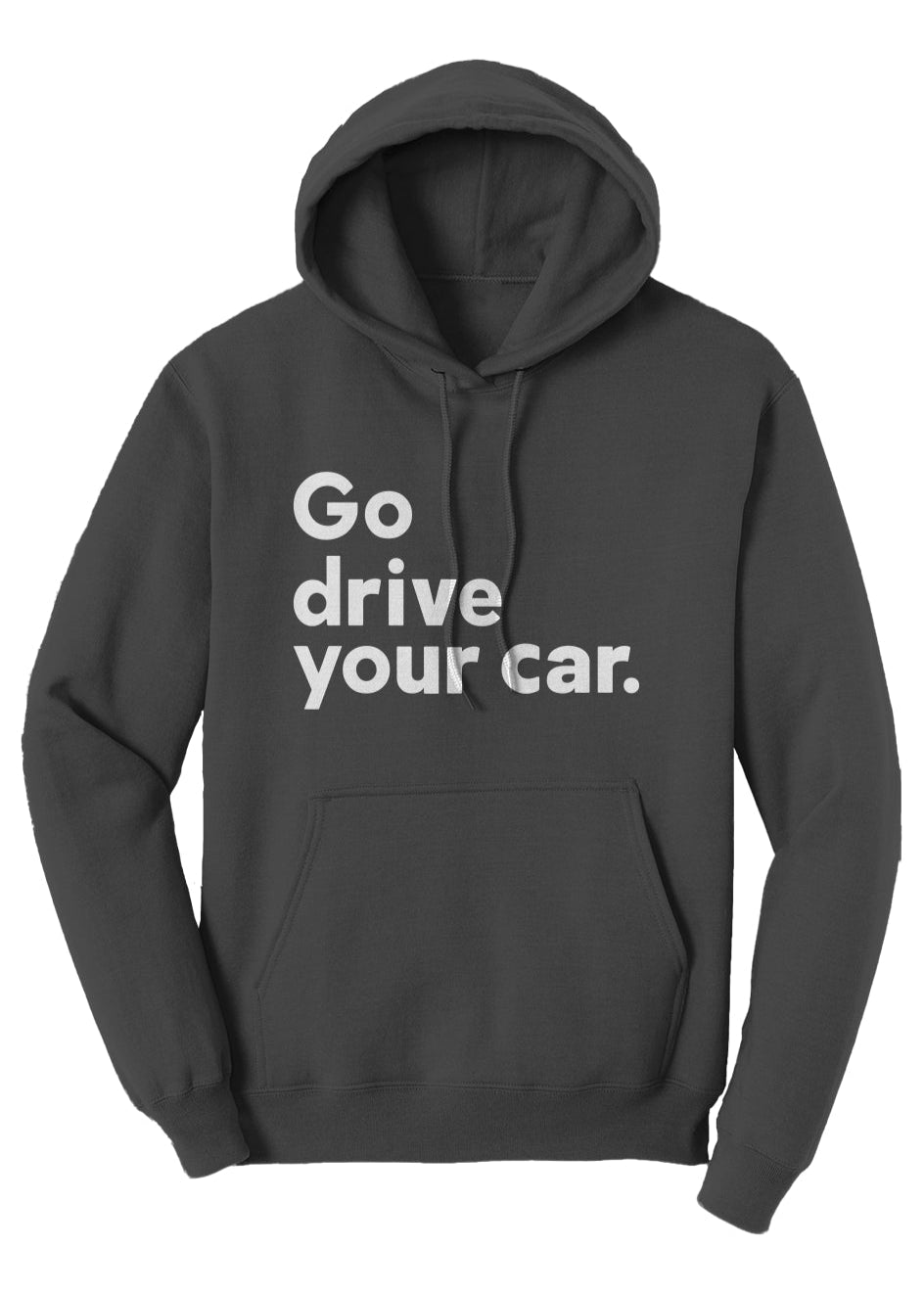 'Go drive your car Fleece Pullover Hoodie