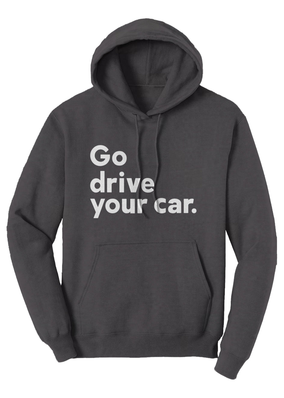 'Go drive your car Fleece Pullover Hoodie