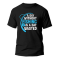 A Day Without Fishing Man T-Shirt