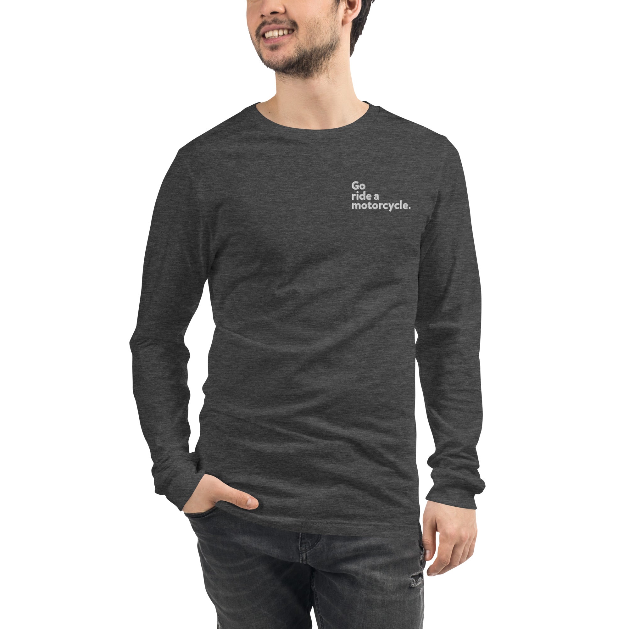 "Go ride a motorcycle." Embroidered Long Sleeve