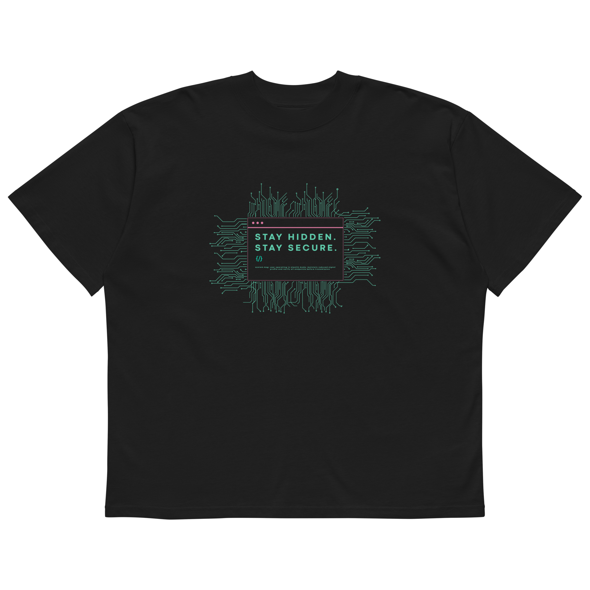 STS “Stay Hidden Stay Secure” Cybersecurity Oversized Organic High-Neck T-Shirt